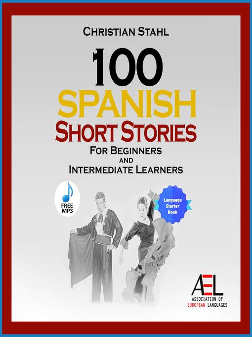 Title details for 100 Spanish Short Stories For Beginners and Intermediate Learners by Christian Stahl - Wait list